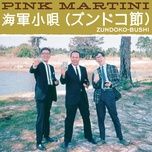 zundoko - pink martini