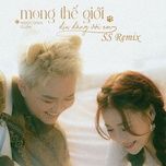 mong the gioi diu dang voi em (feat. o.lew) [ss remix] - ngoc dolil