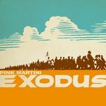 exodus - pink martini