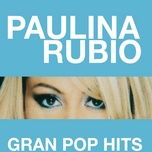 pobre nina rica - paulina rubio