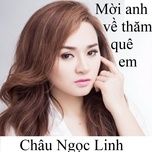 moi anh ve tham que em 2 - chau ngoc linh