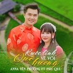 ruoc tinh ve voi que huong - anna yen phuong, phu qui