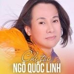 yeu nguoi nhu the do (#2) - ngo quoc linh