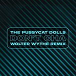 don't cha (wolter wythe remix) - the pussycat dolls