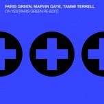 oh yes (paris green re-edit) - paris green, marvin gaye, tammi terrell