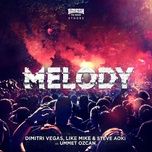 melody - dimitri vegas & like mike, steve aoki, ummet ozcan