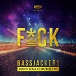 f*ck (dimitri vegas & like mike edit) - bassjackers