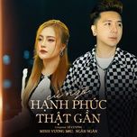 cu ngo hanh phuc that gan - minh vuong m4u, ngan ngan, acv