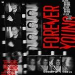 forever young (bassbrain remix) - tony junior, bassjackers