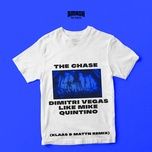 the chase (klaas & mattn remix) - dimitri vegas & like mike, quintino