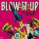 blow it up - timmy trumpet, inna, love harder