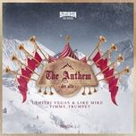 the anthem (der alte) - dimitri vegas & like mike, timmy trumpet