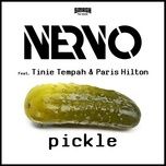 pickle - nervo, tinie tempah, paris hilton