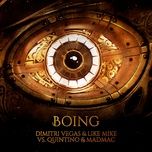 boing - dimitri vegas & like mike, quintino, mad m.a.c.