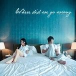 where did we go wrong - thu minh, thanh bui
