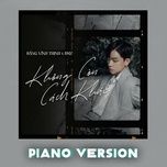 khong con cach khac (piano version) - dang vinh thinh, bmz