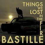 things we lost in the fire (begun remix) - bastille