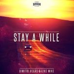 stay a while - dimitri vegas & like mike
