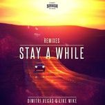 stay a while (atb remix) - dimitri vegas & like mike