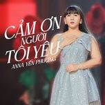 cam on nguoi toi yeu - anna yen phuong