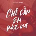 chi can em duoc vui - 1dee, yanbi, donal