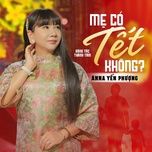 me co tet khong? - anna yen phuong