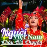 nguoi viet nam - chau gia chuyen