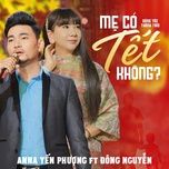 me co tet khong? (song ca version) - anna yen phuong, dong nguyen