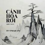 canh hoa roi (须尽欢越南版) - on vinh quang