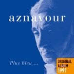 plus bleu que tes yeux - charles aznavour, edith piaf