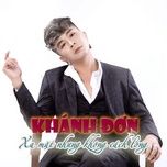 em khong dang de anh buon (#1) - khanh don