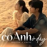 co anh o day - bao anh, cheng