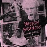 misery business - mgk, travis barker