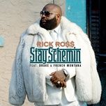 stay schemin - rick ross, french montana, drake