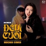 dem cuoi (cover) (dj trang moon remix) - mochiii, acv, dj trang moon