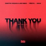 thank you (not so bad) (extended) - dimitri vegas & like mike, tiesto, dido, w&w, dimitri vegas, like mike