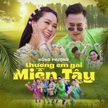 thuong em gai mien tay - hong phuong