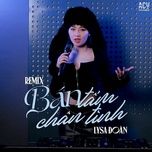 ban tam chan tinh (cover) (dj trang moon remix) - lysa doan, acv, dj trang moon