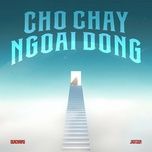 cho chay ngoai dong (remix) - seachains, jxstzen