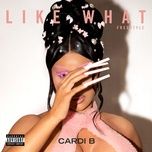 like what (freestyle) [explicit] - cardi b