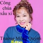 cong chua xau xi 1 - truong mong quynh