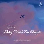 dung trach tai duyen (speed up) - uyenn, kiyoshi phan, kiyoshi phan music