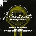 perfect (exceeder) - david guetta, mason, princess superstar