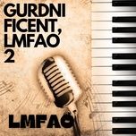 gurdnificent, lmfao 2 - lmfao