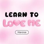 learn to love me - harose