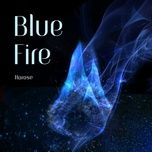 blue fire - harose