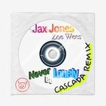 never be lonely (cascada remix) - jax jones, zoe wees, cascada