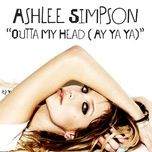 outta my head (ay ya ya) - ashlee simpson