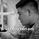 +1 ngay ben em  (lofi version) - trungg i.u, rum