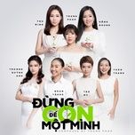 dung de con mot minh (instrumental) - trang phap, thu minh, hong nhung, thao trang, doan trang, truong quynh anh, tra my